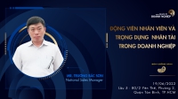 Động Viên Nhân Viên Và Trọng Dụng Nhân Tài Trong Doanh Nghiệp